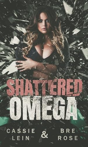 Shattered Omega Cassie Lein